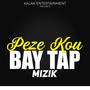 PEZE KOU BAY TAP (Explicit)