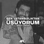 Ben Vatansızlıktan Üşüyorum