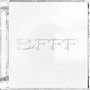 BFFF (Explicit)