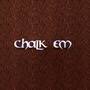 Chalk Em (Explicit)