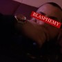 BLASPHEMY (Explicit)