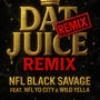 Dat Juice Remix (feat. NFL YO CITY & Wild Yella) [Remix] [Explicit]