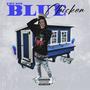 Blue Chicken (Explicit)