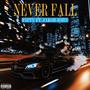 NEVER FALL (Explicit)