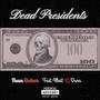Dead Presidents (feat. Illest 100Dunn) [Explicit]