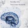Soothe the Nervous System - Relaxing Music for Vagus Nerve