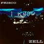 I know (feat. Ft zell) [Explicit]