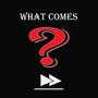 What Comes Next? (Explicit)