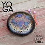 Yoga Hang Drum Chill (Grateful Living, State of the Soul, Relaxing Hang Drum Music - Meditation)