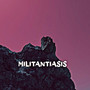 Militantiasis