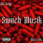 Switch Musik (feat. Meecchk) [Explicit]