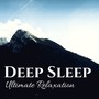 Deep Sleep Ultimate Relaxation - 50 Tracks for Quietness & Peace for Personal Growth