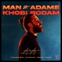 Man Adame Khobi Bodam