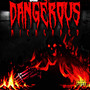 DANGEROUS (Explicit)