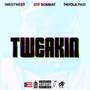 Tweakin (Explicit)