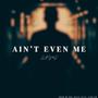 Aint Even Me (feat. Big Jeezy & IAM3AM)