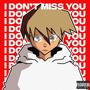 I Don't Miss You (Explicit)