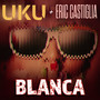 Blanca (Explicit)