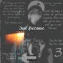 Just Because (Explicit)