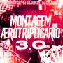 MONTAGEM AEROTRIPLICARIO 3.0 (feat. DJ SILVER ZN & DJ BAU DA DZ7) [Explicit]