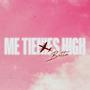 Me Tienes High (Explicit)