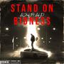 Stand on Bidness (feat. Luh D) [Explicit]