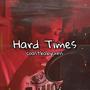 Hard Times (Explicit)