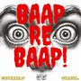 Baap Re Baap! (feat. SIR.kill.) [Explicit]