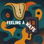 Feeling A Ways (feat. Lifte & Venetia) [Explicit]