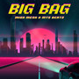 Big Bag (Explicit)