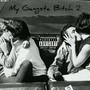 My Gangsta ***** 2 (feat. Dre Moe) [Explicit]