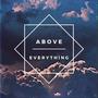 Above everything