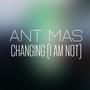 Changing (I Am Not) [Explicit]