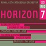HORIZON 7 - BENJAMIN, G. / LINDBERG, M. / RIJNVOS, R. / TAN, Dun (B. Mehta, Seldis, Royal Concertgebouw Orchestra, G. Benjamin, D. Robertson, Harding)