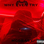 why even try (Explicit)