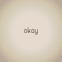 okay