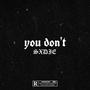 You Don't (Explicit)