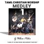 MEDLEY 1 | Tamil Worship