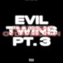 Evil Twins, Pt. 3 (feat. oydanielsan) [Explicit]