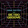 Dave Potter & Retro Groove