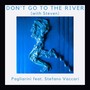 Don't Go to the River (With Steven)