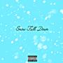 Snow Fall Down (Explicit)