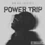 POWER TRIP (Mixtape) [Explicit]