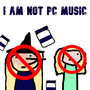 I Am Not Pc Music (Explicit)