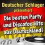 Deutscher Schlager präsentiert - Die besten Party und Discofox Hits aus Deutschland!