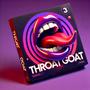 THROAT GOAT (Explicit)