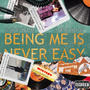 Being Me Is Never Easy (Explicit)