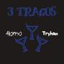 3 Tragos (feat. Tryhan) [Explicit]