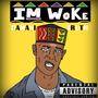 I'm Woke (Explicit)