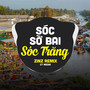 Sóc Sờ Bai Sóc Trăng (Zinz Remix)